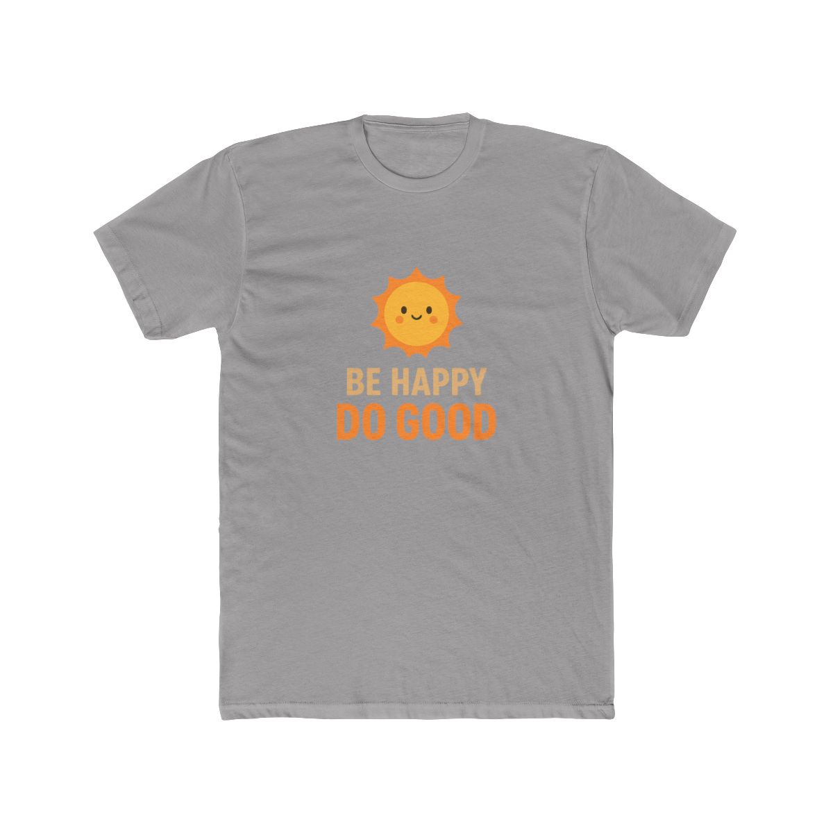 Be Happy Do Good Inspirational Typography T-Shirt